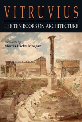 Vitruvius: The Ten Books on Architecture Paperback Martino Fine Books