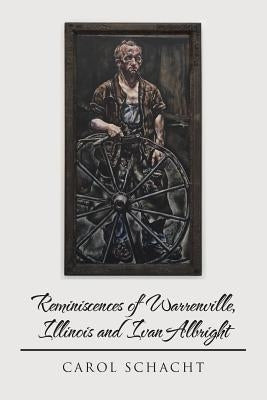 Reminiscences of Warrenville, Illinois and Ivan Albright Paperback Authorhouse