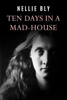Ten Days In a Mad-House Paperback Createspace Independent Publishing Platform