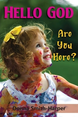 Hello God: Are You Here? Paperback Ewings Publishing LLC