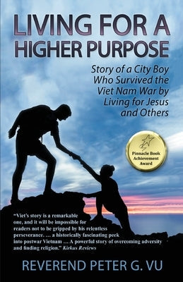 Living for a Higher Purpose: Story of a City Boy Who Survived the Viet Nam War by Living for Jesus and Others Paperback Ewings Publishing LLC