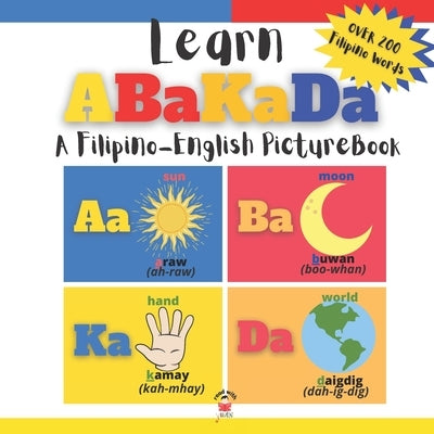 Learning Abakada: A Filipino-English Picture Book Paperback Independently Published