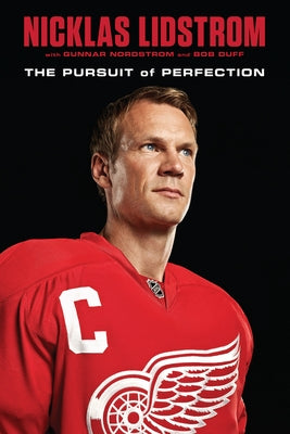 Nicklas Lidstrom: The Pursuit of Perfection Paperback Triumph Books (IL)