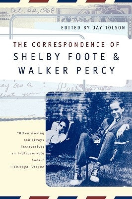 The Correspondence of Shelby Foote and Walker Percy Paperback W. W. Norton & Company