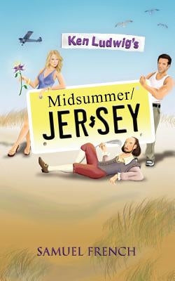 Ken Ludwig's Midsummer/Jersey Paperback Samuel French, Inc.