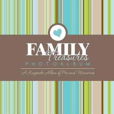 Family Treasures Photo Album: A Keepsake Album of Precious Memories Paperback Speedy Publishing LLC