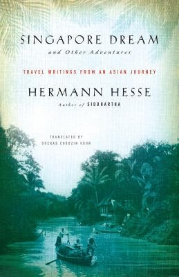 Singapore Dream and Other Adventures: Travel Writings from an Asian Journey Paperback Shambhala