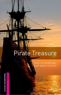 Oxford Bookworms Library: Pirate Treasure: Starter: 250-Word Vocabulary Paperback Oxford University Press, USA