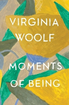 Moments of Being: Second Edition Paperback Mariner Books