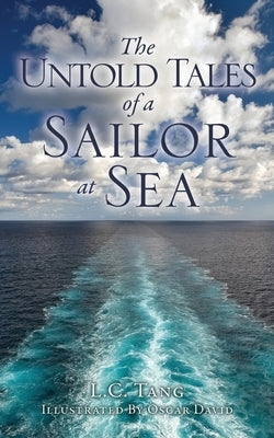 The Untold Tales of a Sailor at Sea Paperback Xulon Press