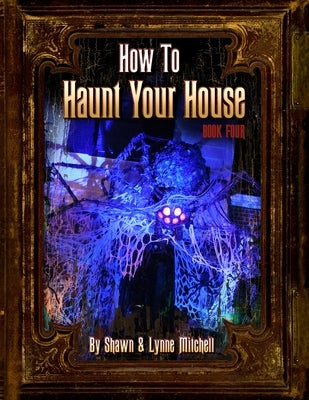 How to Haunt Your House, Book Four Paperback Rabbit Hole Productions