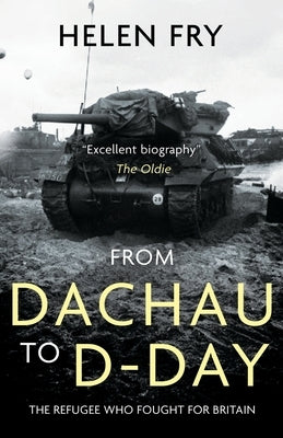 From Dachau to D-Day: The Refugee Who Fought for Britain Paperback Lume Books