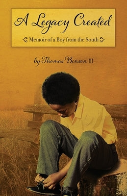 A Legacy Created: Memoir of a Boy from the South Paperback Wisdom House Books