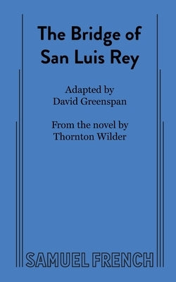 The Bridge of San Luis Rey Paperback Samuel French, Inc.