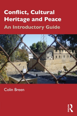 Conflict, Cultural Heritage and Peace: An Introductory Guide Paperback Routledge