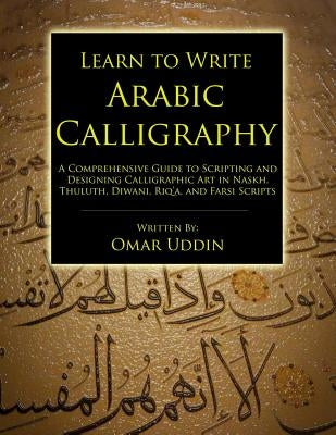 Learn to Write Arabic Calligraphy Paperback Omar Uddin Calligraphy