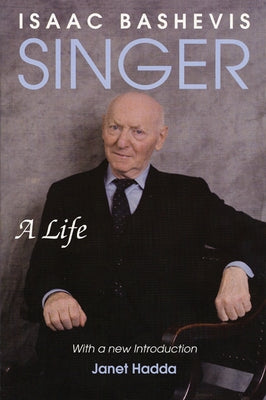 Isaac Bashevis Singer: A Life Paperback University of Wisconsin Press