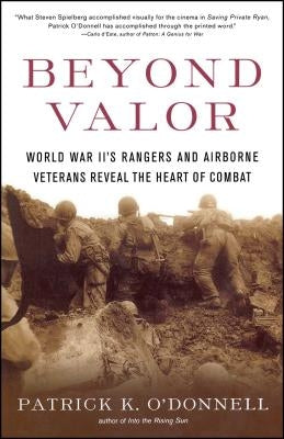 Beyond Valor: World War II's Ranger and Airborne Veterans Reveal the Heart of Combat Paperback Free Press