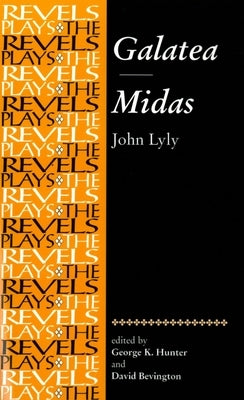 Galatea and Midas: John Lyly Paperback Manchester University Press