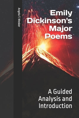 Emily Dickinson's Major Poems: A Guided Analysis and Introduction Paperback Independently Published