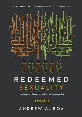 Redeemed Sexuality: 12 Sessions for Healing and Transformation in Community Paperback IVP Connect