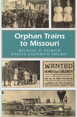 Orphan Trains to Missouri: Volume 1 Paperback University of Missouri Press