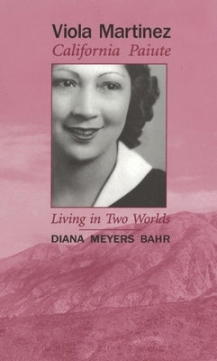 Viola Martinez, California Paiute: Living in Two Worlds Paperback University of Oklahoma Press