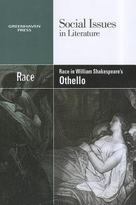 Race in William Shakespeare's Othello Paperback Greenhaven Publishing