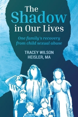 The Shadow in Our Lives Paperback Tracey Wilson Heisler, Ma