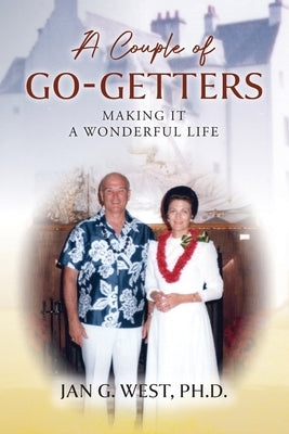 A Couple of Go-Getters: Making It a Wonderful Life Paperback Palmetto Publishing