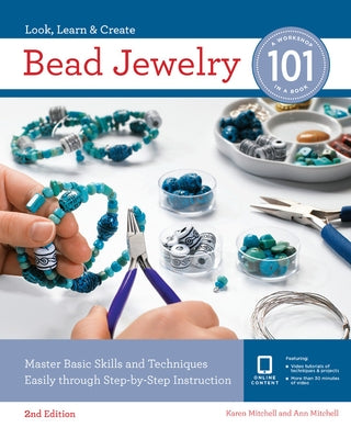 Bead Jewelry 101: Master Basic Skills and Techniques Easily Through Step-By-Step Instruction Paperback Quarry Books