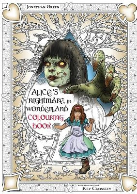 Alice's Nightmare in Wonderland Colouring Book Two: Through the Looking-Glass and the Horrors Alice Found There Paperback Snowbooks