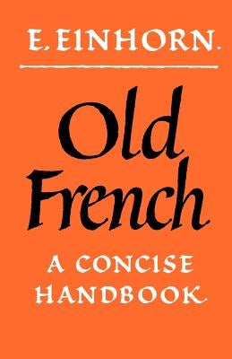 Old French: A Concise Handbook Paperback Cambridge University Press