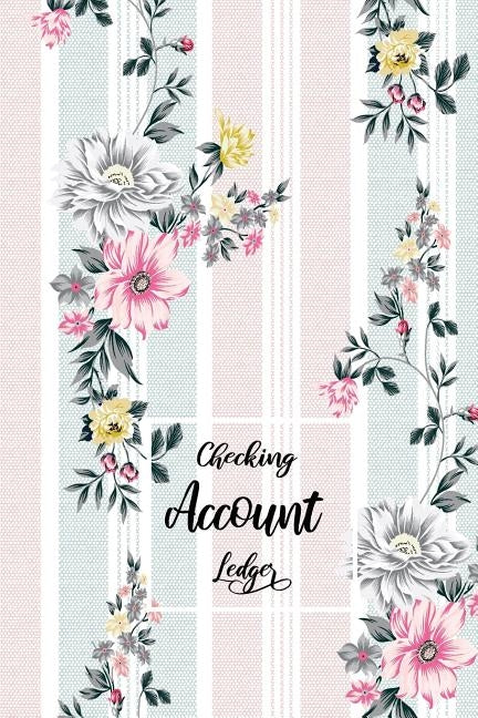 Checking Account Ledger: Checking Account Register,6 Column Personal Record Tracker Log Book, Watercolor Floral Leaves Background Paperback Independently Published