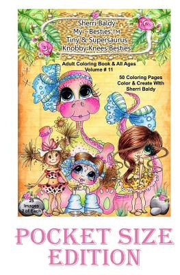 Sherri Baldy My-Besties Tiny & Her Supersaurus Dino and Knobby Knees Pocket size: Pocket Size coloring book 5.25 x 8 Paperback Sherri Baldy My-Besties
