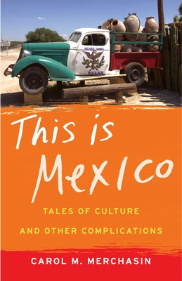 This Is Mexico: Tales of Culture and Other Complications Paperback She Writes Press