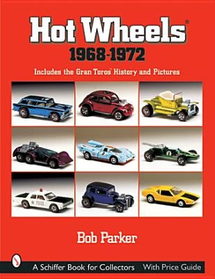 Hot Wheels(r) 1968-1972: Includes the Gran Toros(tm) History and Pictures Paperback Schiffer Publishing