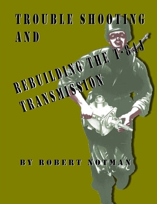 Trouble Shooting And Rebuilding The T-84J Transmission Paperback Lulu.com