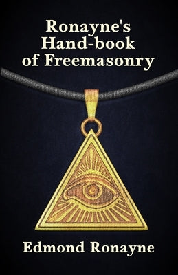 Ronayne's Handbook of Freemasonry Paperback Lushena Books