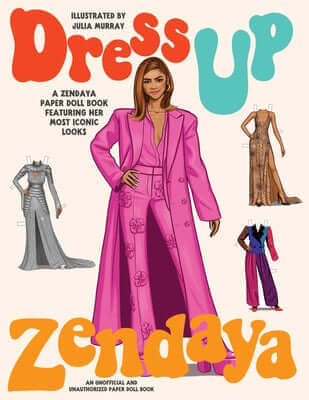 Dress Up Zendaya: A Zendaya Paper Doll Book Featuring Her Most Iconic Looks Paperback Smith Street Books