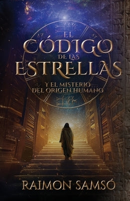 El Código de las Estrellas: Y el Misterio del Origen Humano by Samsó, Raimon