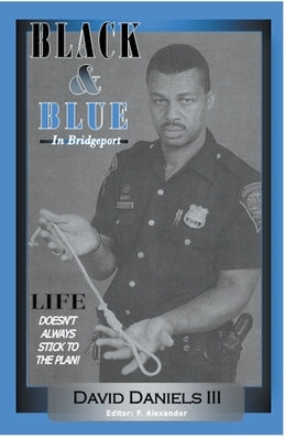 Black & Blue In Bridgeport Paperback David Daniels, III