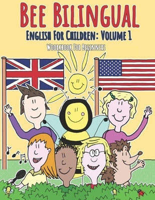 English for Children: Volume 1: Entertaining and constructive worksheets, games, word searches, colouring pages Paperback Bee Bilingual