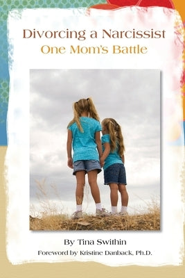 Divorcing a Narcissist: One Mom's Battle Paperback Divorcing a Narcissist: One Mom's Battle
