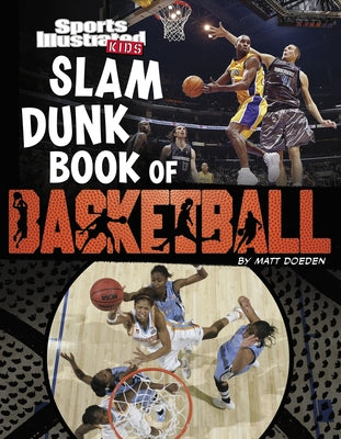 Sports Illustrated Kids: Slam Dunk Book of Basketball Other Capstone Press