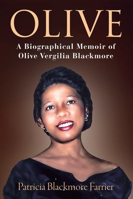 Olive: A Biographical Memoir of Olive Vergilia Blackmore Paperback Pakaraima Publishing House