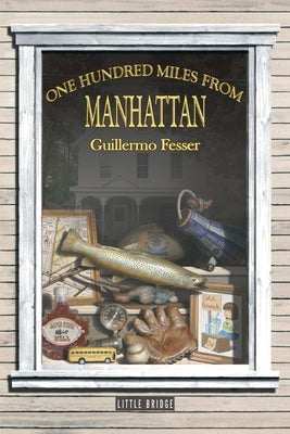 One Hundred Miles from Manhattan Paperback Little Bridge Productions