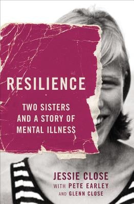 Resilience: Two Sisters and a Story of Mental Illness Paperback Grand Central Publishing
