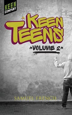 Keen Teens: Volume 2 Paperback Samuel French, Inc.