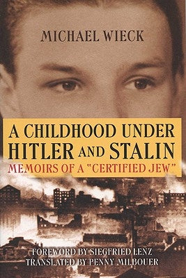 Childhood Under Hitler and Stalin: Memoirs of a 'Certified' Jew Paperback University of Wisconsin Press